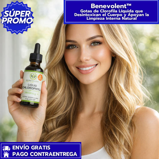 Benevolent™: Gotas de Clorofila Líquida que Desintoxican el Cuerpo y Apoyan la Limpieza Interna Natural